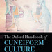 Radner, K. and Robson, E (eds.) 2011. The Oxford Handbook of Cuneiform Culture.